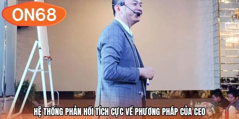 Hệ thống phản hồi tích cực về phương pháp của CEO